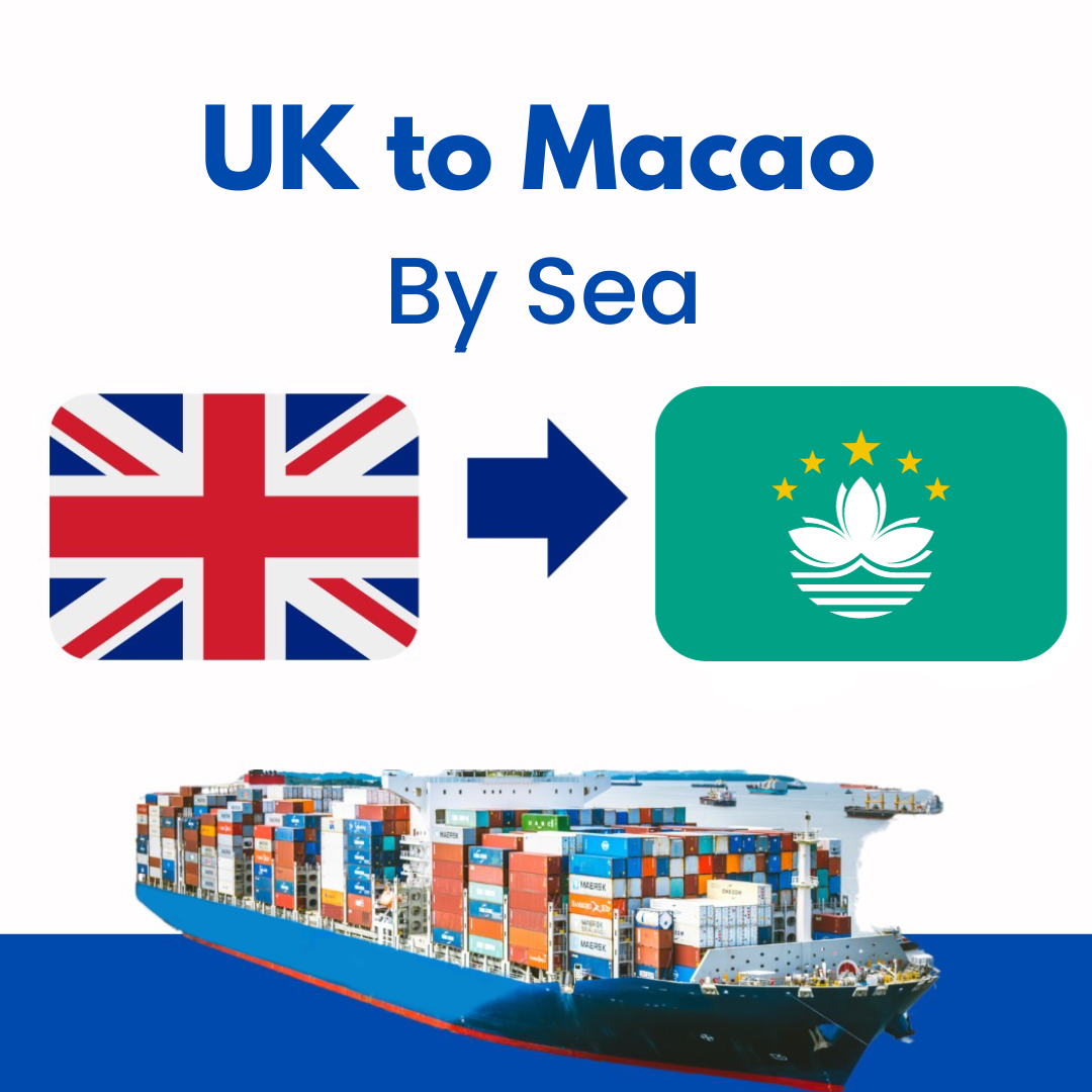 UK🇬🇧 to Macao🇲🇴 by Sea⛴ (T/T: 8~12 weeks)